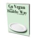 Go Vegan The Healthy Way (EBook) Go Vegan The Healthy Way (EBook)