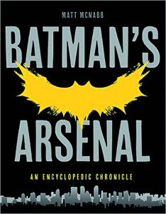 BATMANS ARSENAL ENCYCLOPEDIC CHRONICLE SC