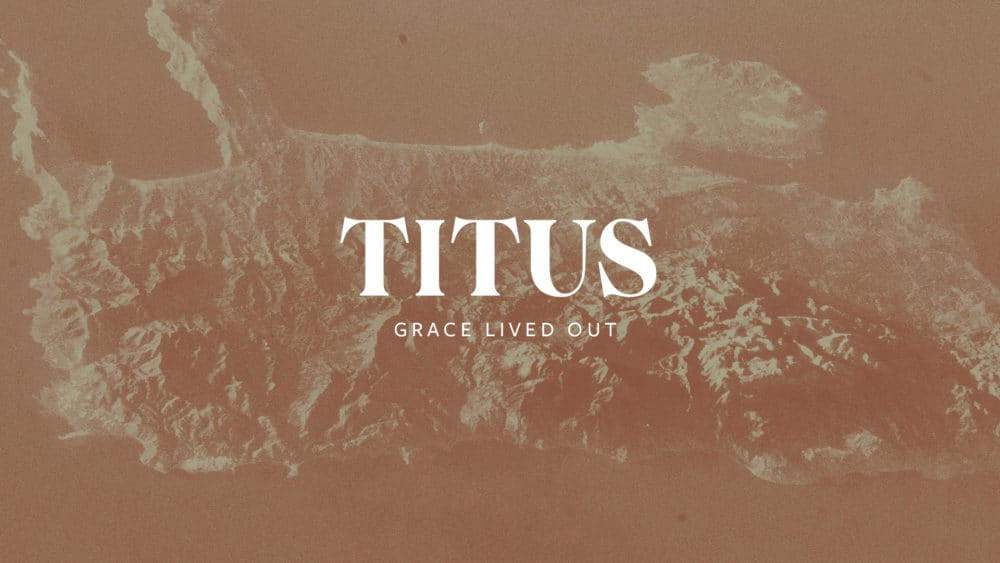 Titus: Grace Lived Out