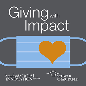 What Past Disasters Teach Philanthropy About Responding to COVID-19 and Future Crises - Stanford Social Innovation Review