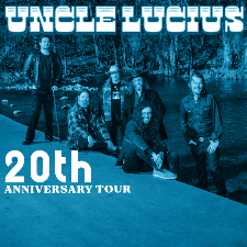 Uncle Lucius: 20th Anniversary Tour