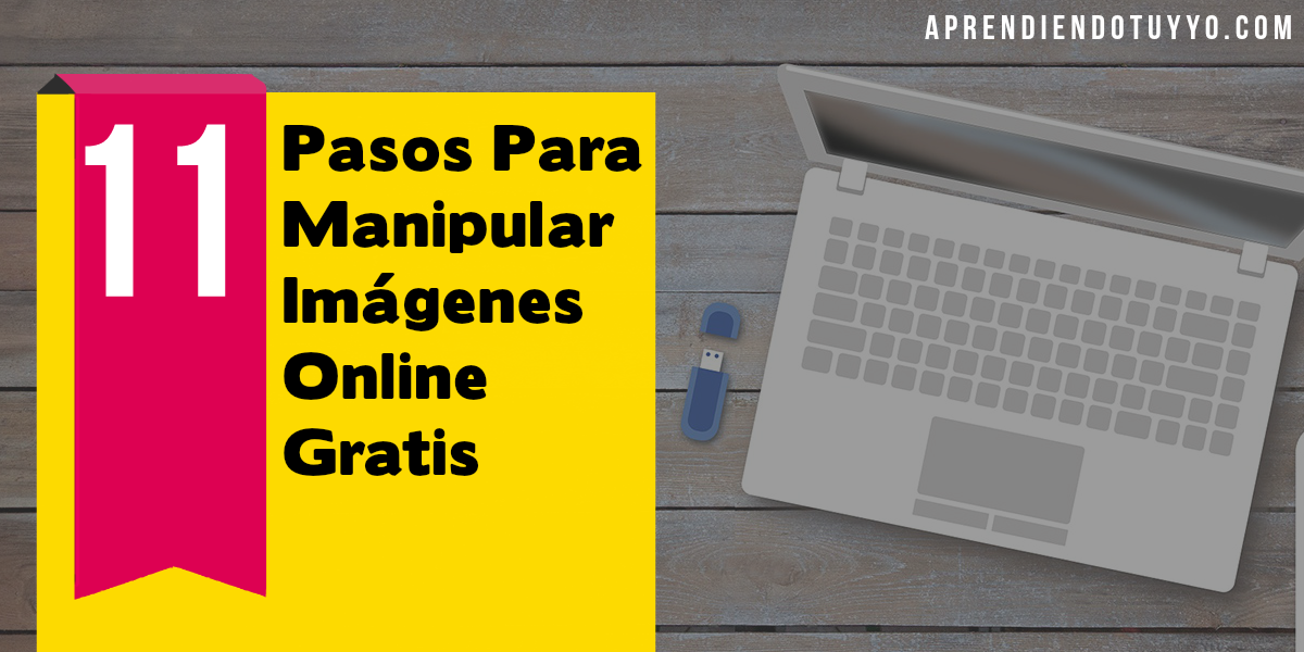 11 Pasos Como Húsar Y Manipular Imágenes Online Gratis