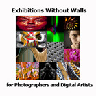 Exhibitions Without Walls for Photographers and Digital Artists - Call for Submissions