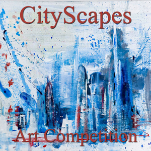 Call for Art – 8th Annual “CityScapes” Online Art Competition