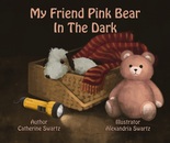 My Friend Pink Bear in the Dark
