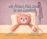 My Friend Pink Bear in the Hospital