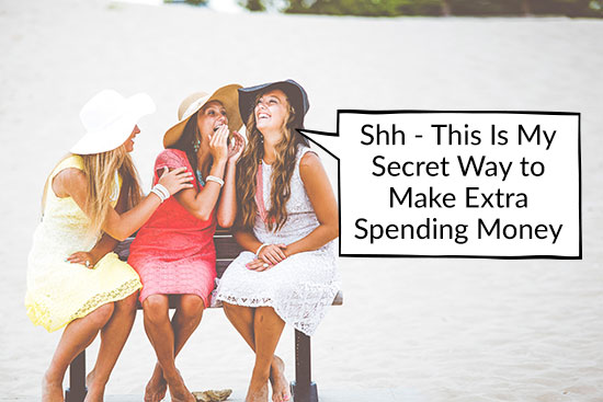 This is my secret way to make extra spending money