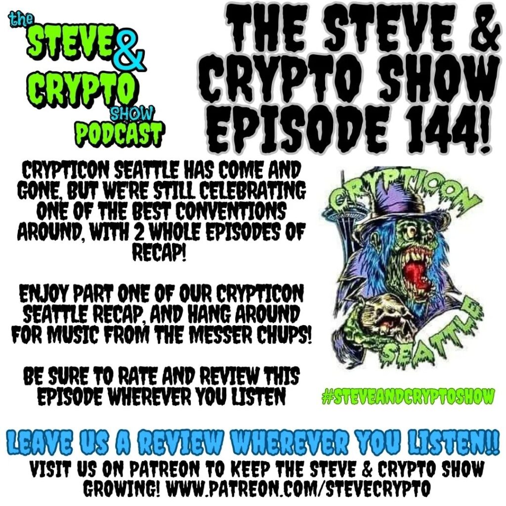 Steve & Crypto Show Episode 144 Crypticon Seattle