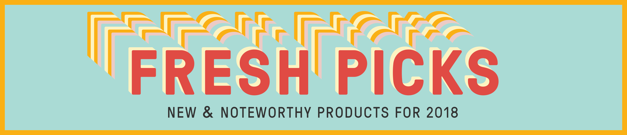 Fresh Picks 2018