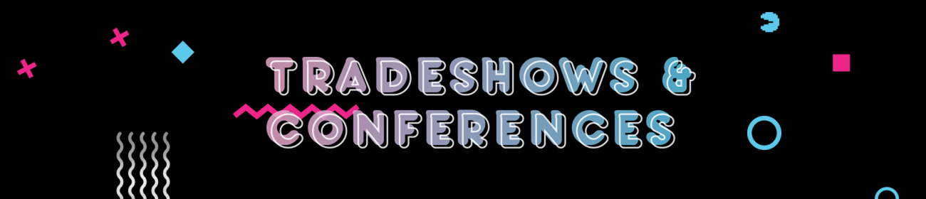 Tradeshows and Conferences 2018
