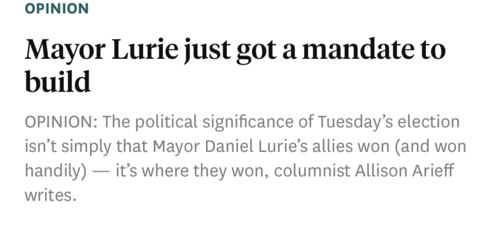 SF Chronicle opinion headline: Mayor Lurie just got a mandate to build
The political significance of Tuesday’s election isn’t simply that Mayor Lurie’s allies won (and won handily) — it’s where they won, columnist Allison Arieff explains
