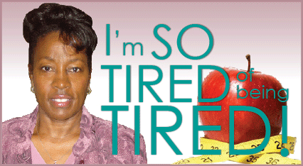 I’m SO TIRED of being TIRED! – Day 10