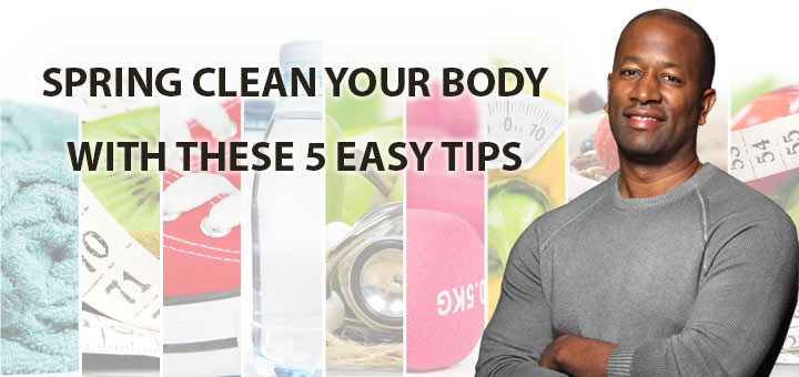 Dherbs CEO Health Tips: How To Spring Clean Your Body