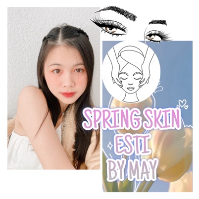 Spring Skin Esti by May