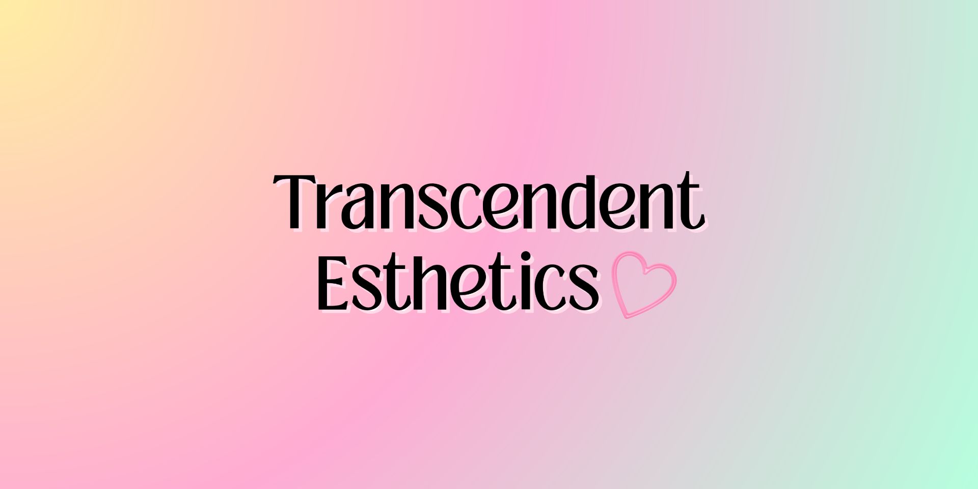 Transcendent Esthetics