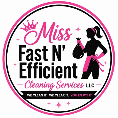 Miss Fast N’ Efficient Cleaning Services , LLC