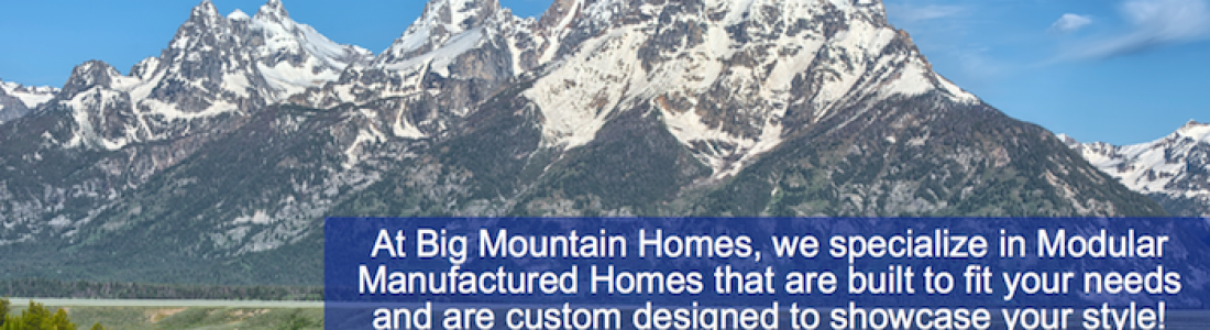 Big Mountain Homes of Gillette, Wyoming: Providing Top-Quality Manufactured Homes And A “TurnKey” Lifestyle