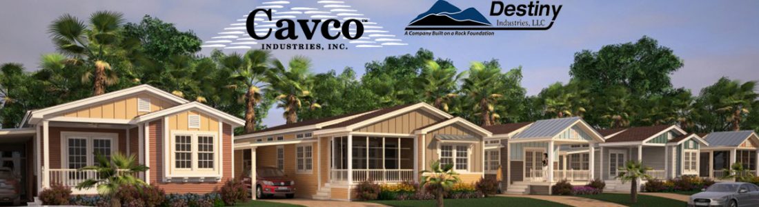 CAVCO INDUSTRIES ANNOUNCES PLAN TO ACQUIRE DESTINY HOMES OF GEORGIA