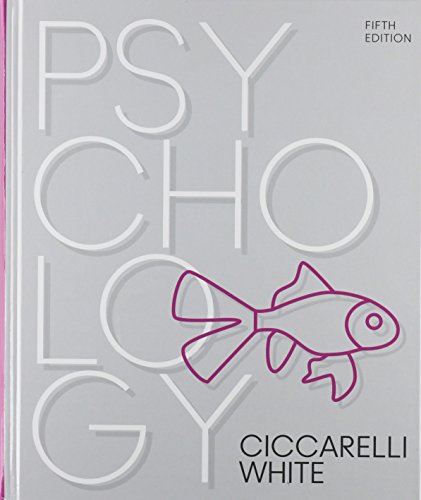 Solutions for Psychology 5th by Saundra K. Ciccarelli, J. Noland White |  Book solutions | Numerade