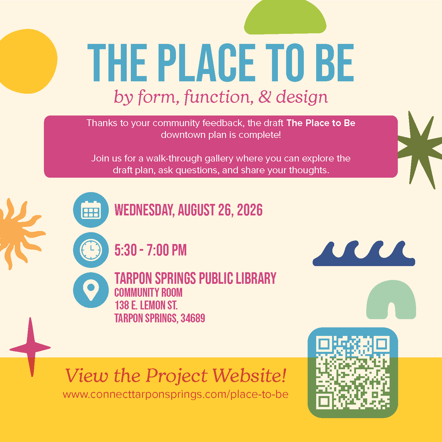 The open house will be held on Wednesday, August 26, 2026 from 5:30 PM to 7:00 PM in the Tarpon Springs Public Library's Community Room located at 138 E. Lemon Street.