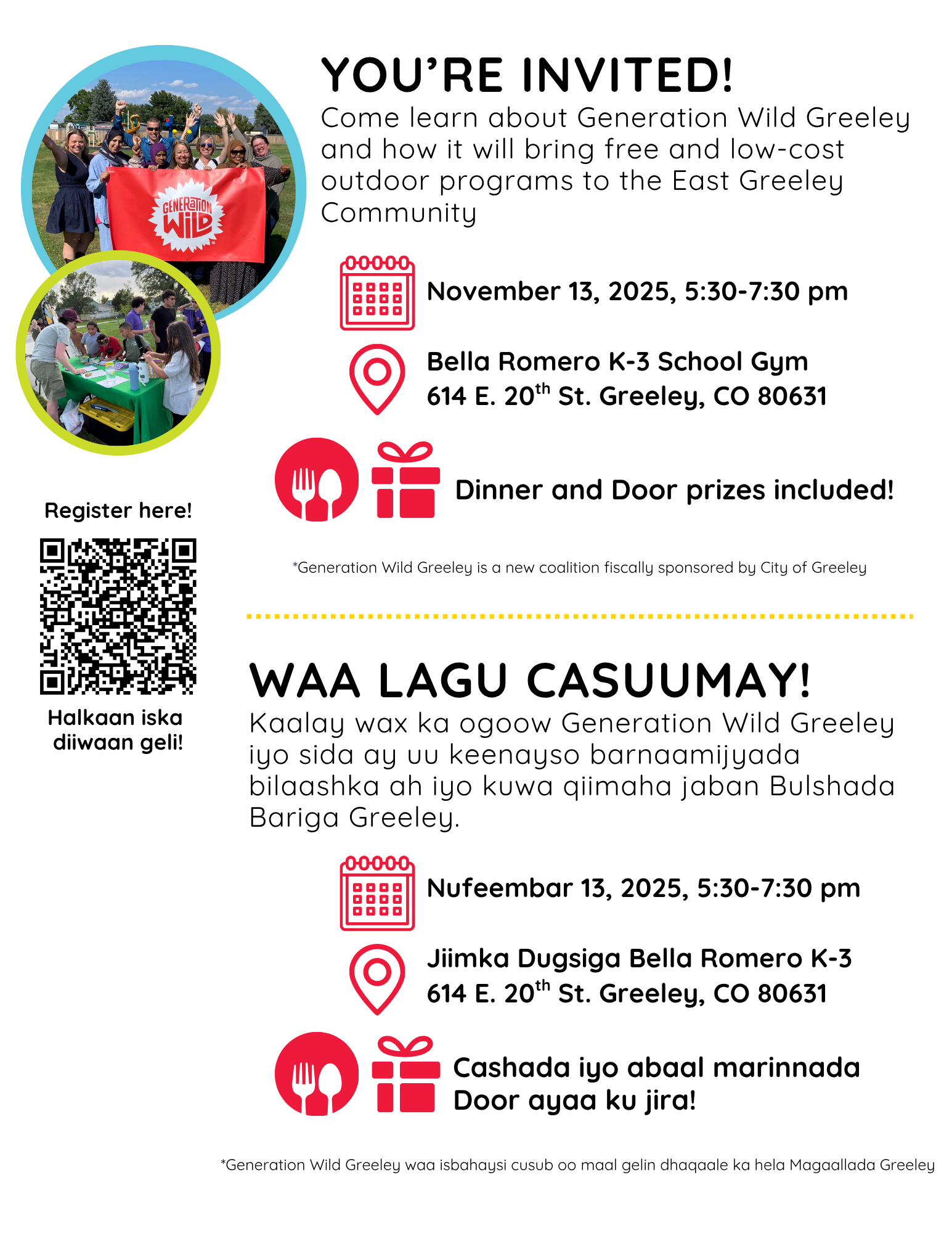 Event flyer in English and Somali. Come learn about Generation Wild Greeley and how it will bring free and low-cost outdoor programs to the East Greeley Community. November 13, 5:30-7:30pm, Bella Romero K-3 Gym. Dinner and door prizes included!