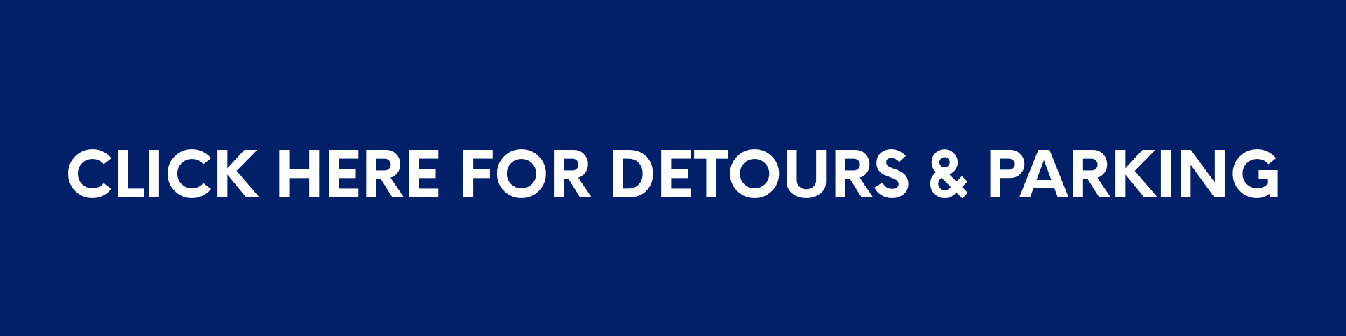 Blue button reads: Click Here for Detours & Parking