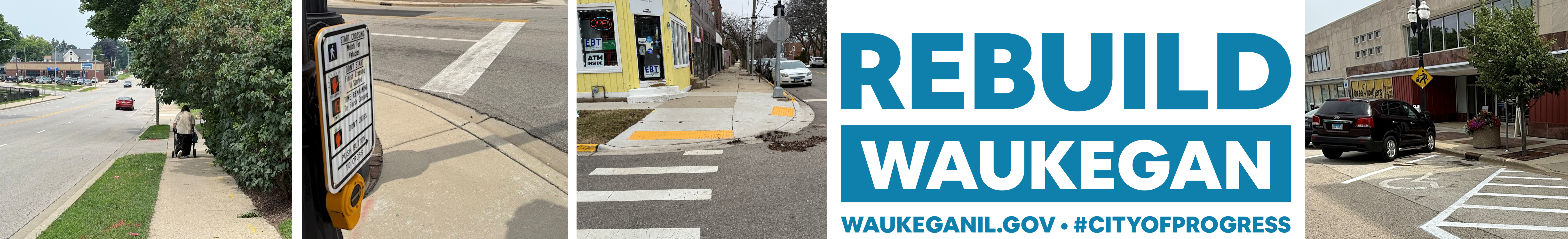 Row of images of a person using a sidewalk, a pedestrian pushbutton, a curb ramp, the Rebuild Waukegan logo, and an accessible parking space. 