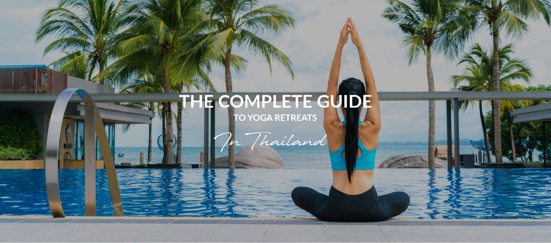 The Complete Guide to Yoga Retreat in Thailand