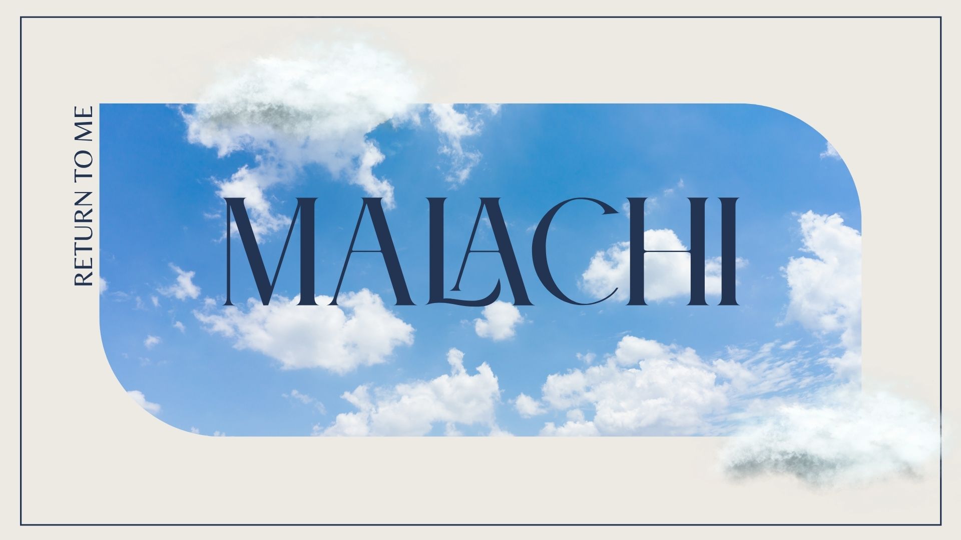 Malachi: Return to Me sermon series