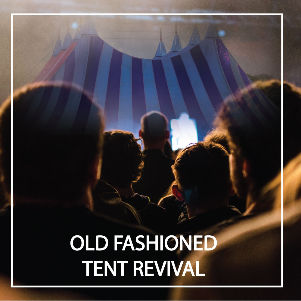 Old Fashion Tent Revival
