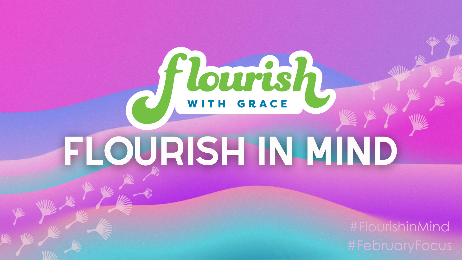 February Flourish Focus