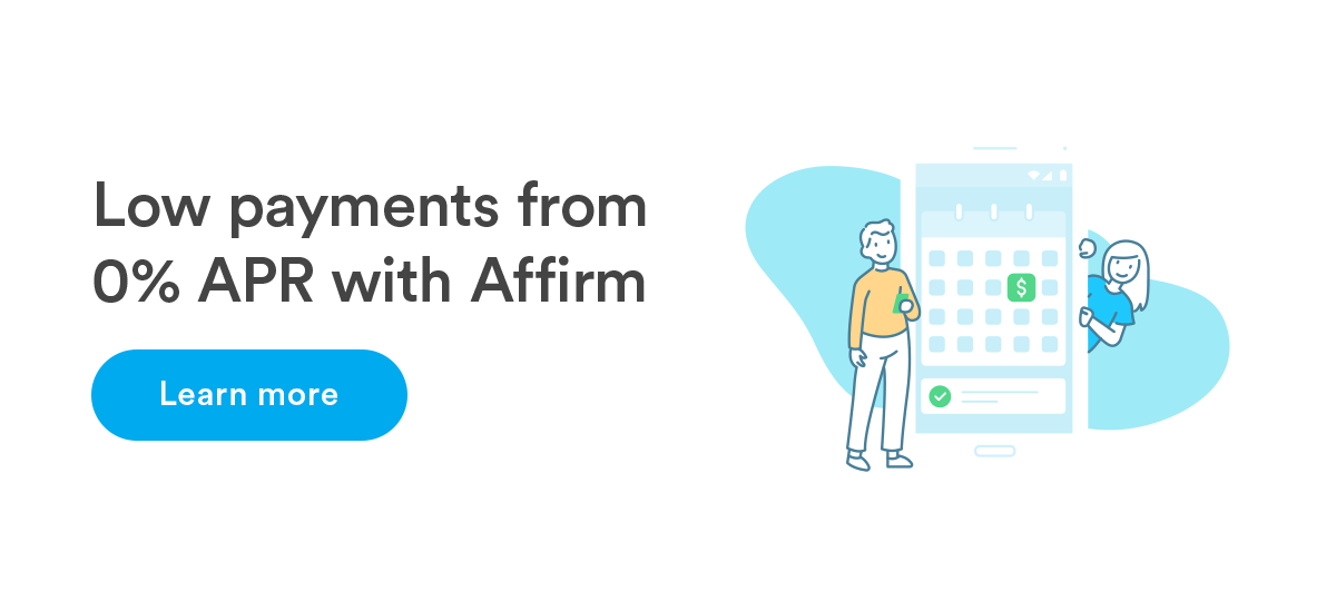 Get your phone now.
Pay for it later.
Low payments from 0% APR with Affirm
Learn more