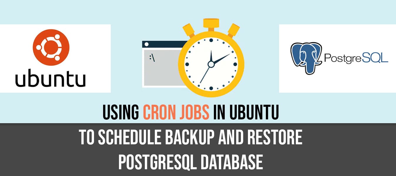 Using Cron Jobs in Ubuntu to Schedule Backup and Restore PostgreSQL Database