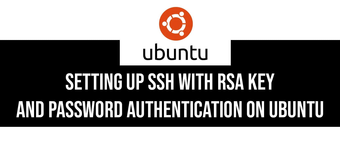 Setting Up SSH with RSA Key and Password Authentication on Ubuntu
