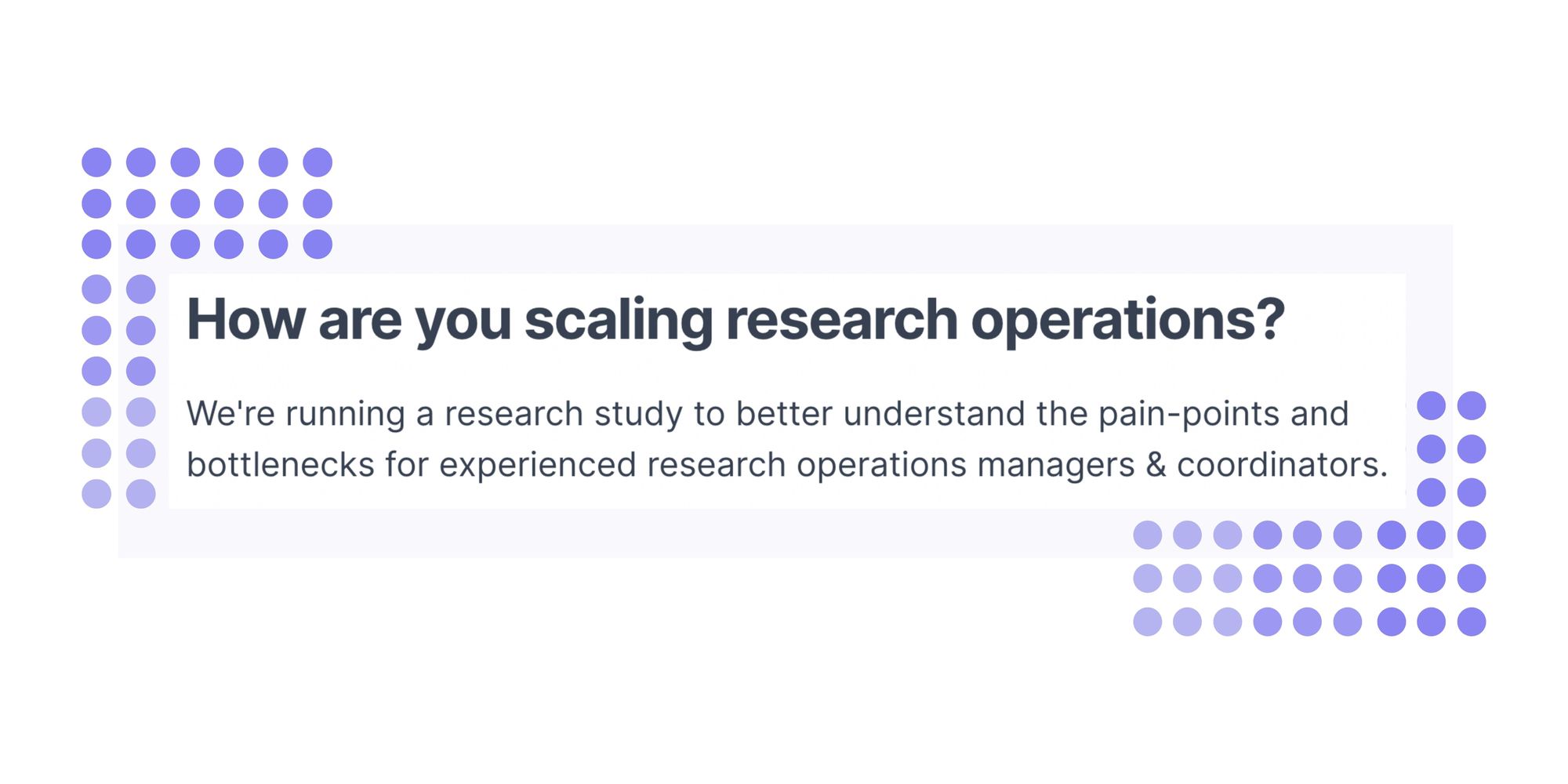 Great Question describes their research study purpose