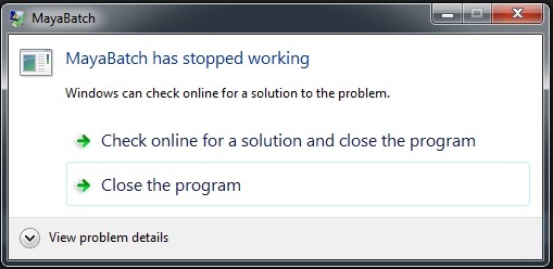 MayaBatch has stopped working
