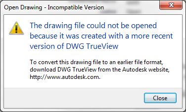 The drawing file cannot be opened because it was created with a ...