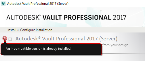Vaultサーバのインストール中に 互換性のないバージョンが既にインストールされています というメッセージが表示される Vault 製品 Autodesk Knowledge Network
