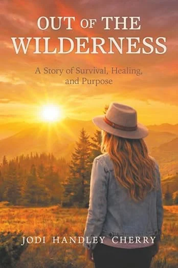 Out of the Wilderness: A Story of Survival, Healing, and Purpose