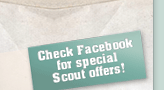 Check Facebook for special Scout offers!