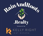 Rain And Roots. Realty - Brokered by Kelly Right Real Estate International