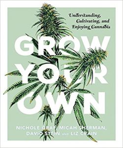 "Grow Your Own," (($26.95, Tin House Books, 2017) is authored by Nichole Graf, Micah Sherman, David Stein and Liz Crain.