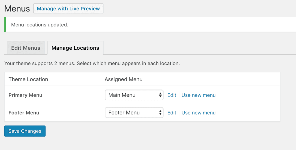 "Manage Locations" tab with options - subheader says "Your theme supports 2 menus. Select which menu appears in each location." - then a table, with "Theme Location" and "Assigned Menu" as table headers - row 1 shows "Primary Menu" then "Main Menu" as dropdown option with "Edit | Use new menu" as links - row 2 shows "Footer Menu" then "Footer Menu" as dropdown option with "Edit | Use new menu" as a link - below that, a "Save Changes" button