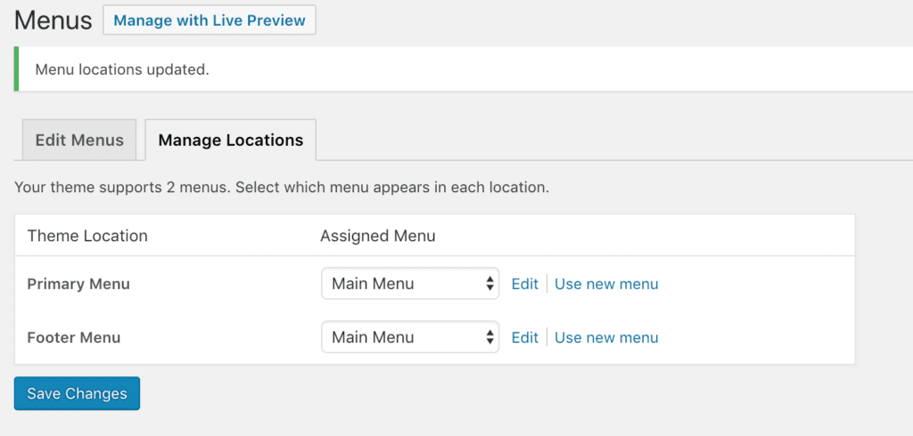 "Manage Locations" tab with options - subheader says "Your theme supports 2 menus. Select which menu appears in each location." - then a table, with "Theme Location" and "Assigned Menu" as table headers - row 1 shows "Primary Menu" then "Main Menu" as dropdown option with "Edit | Use new menu" as links - row 2 shows "Footer Menu" then "Main Menu" as dropdown option with "Edit | Use new menu" as a link - below that, a "Save Changes" button