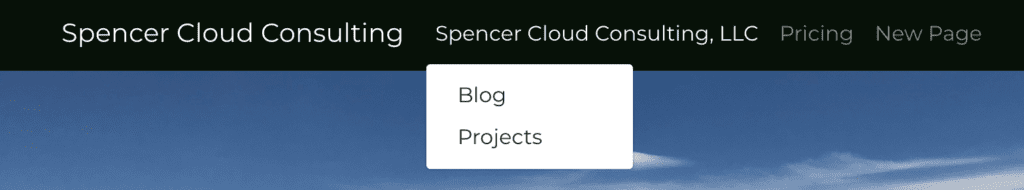 front-end of the website, showing the header menu with items "Spencer Cloud Consulting, LLC", "Pricing", and "New Page", with "Blog" and "Projects" showing as a dropdown below "Spencer Cloud Consulting, LLC"