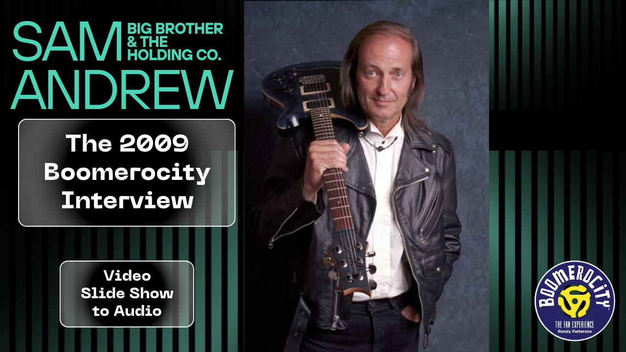 Sam Andrew of Big Brother & The Holding Company – Boomerocity Interview (2009)