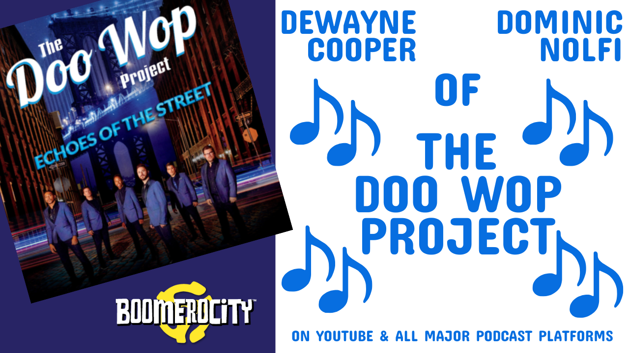 Dwayne Cooper & Dominic Nolfi of The Doo Wop Project: “Echoes Of The Street” & the Magic of Harmony