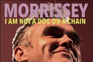 Morrissey Is <i>Not a Dog on a Chain</i>, Says Morrissey in New Album Title